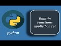 Built-in Functions applied on set | Membership test on Set