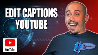 How to Edit Your Captions on YouTube