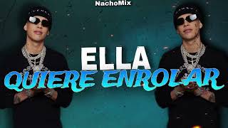 ELLA QUIERE ENROLAR RKT - NACHOMIX, CRIS MJ