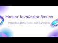 Master JavaScript Basics: Variables, Data Types, and Functions