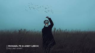 Michael FK & Andy Leech - Falling Apart
