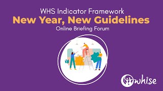 2023 WHS Indicator Framework - WHISE Briefing Forum