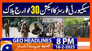 Security Forces Big Action !!! - Geo News 8 PM Headlines (18 Feb 2025)