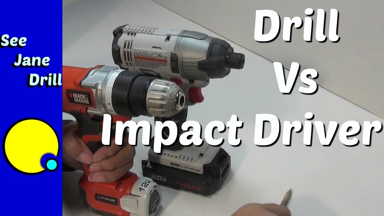 Drill Vs Impact Driver Youtube