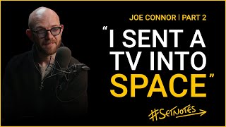 JOE CONNOR PART 2: Sending a TV into SPACE to VIRTUAL PRODUCTION