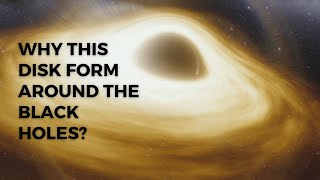 What are Accretion Disks and How Does it Form #space #blackhole