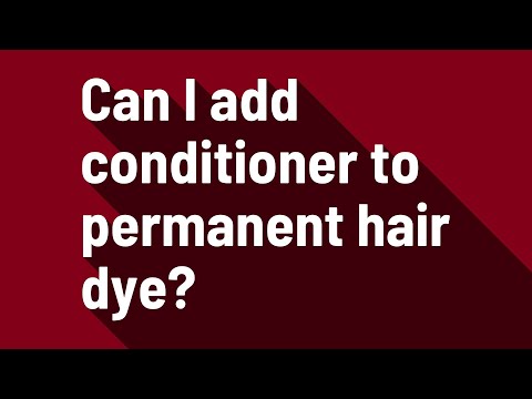 Can you put conditioner in semi-permanent dye?