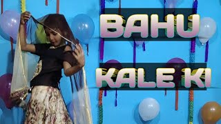 Bahu Kale Ki Dance Video Hindi Song Dance Video | Haryanavi Song Dance Video 🔥🔥