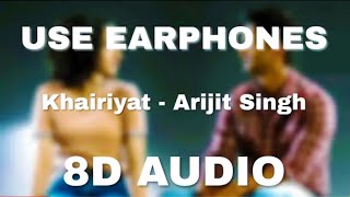 Khairiyat Song ( 8D) Audio | Khairiyat Song Bass Boosted | Arijit Singh _-_Khair ....