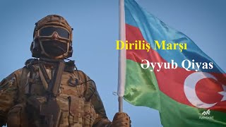 Diriliş marşı (Əyyub Qiyas )