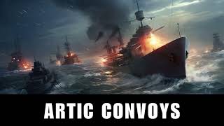 The Heroic Arctic Convoys of WWII: Bravery Beyond the Frozen Seas