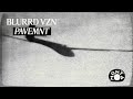 blurrd vzn pavemnt official audio