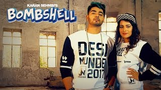 Karan Sehmbi: Bombshell Video | Sara Gurpal, Preet Hundal | "Punjabi Songs 2017"