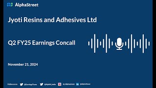 Jyoti Resins and Adhesives Ltd Q2 FY2024-25 Earnings Conference Call