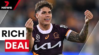 Reece Walsh signs lucrative 4-year contract extension | 7NEWS