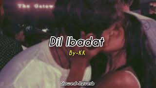 Dil Ibadat - KK ( slowed+reverb) || Lofi Athena