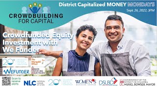 Crowdbuilding for Capital #4 CROWDFUNDED EQUITY INVESTMENT WITH WE FUNDER_DSLBD District Capitalized