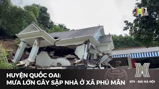 Huyện Quốc Oai: Mưa lớn gây sập nhà ở xã Phú Mãn | Tin tức