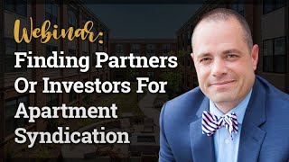 Finding Partners Or Investors For Apartment Syndication with Brandon Abbott