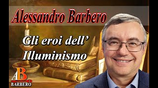 Alessandro Barbero - Gli eroi dell’illuminismo (Doc)