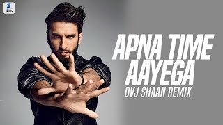 Apna Time Aayega (Remix) | DVJ Shaan | Gully Boy | Ranveer Singh | Alia Bhatt | DIVINE | Dub Sharma
