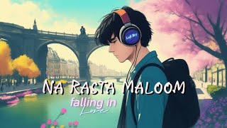 Na Rasta Maloom-lofi(slowed reverb)#youtubetrending song #lofi #lofimusic #lofisong #music #lofimix