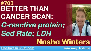 NASHA WINTERS 5 | BETTER THAN CANCER SCAN: C-reactive protein; Sed Rate; LDH
