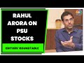 Nirmal Bang Institutional Equities' Rahul Arora Shares His Views On PSU Stocks & More | CNBC-TV18