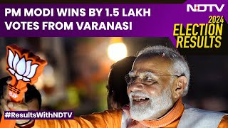 Lok Sabha Election Result 2024 | PM Modi Wins By 1.5 lakh Vote From Varanasi