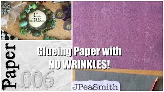 @JPeaSmith Paper 006 Sticking paper with NO WRINKLES