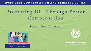 2020 2021 Compensation \u0026 Benefits Series  Promoting DEI Through Better Compensation