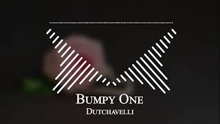 Dutchavelli - Bumpy One