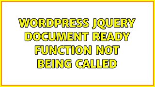 Wordpress: jquery document ready function not being called (2 Solutions!!)