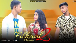 Filhaal 2 Full Song | Heart Touching Loves Story | Bpraak | Akshay Kumar | SR