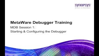 Starting and Configuring the Debugger | Synopsys