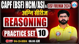 CISF Fireman 2024 | अग्नि सीरीज | CAPF HCM/ASI Practice Set #10 | CISF Reasoning By Kuldeep Sir