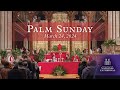 3.24.24 Palm Sunday Holy Eucharist at Washington National Cathedral