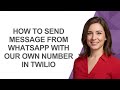 How to Send Message From Whatsapp with Our Own Number In Twilio - AshleyHowTo