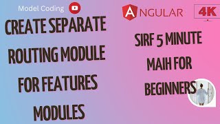 Routing with multiple modules in angular | Create separate routing module for features modules #14