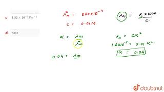 The dissociation constant of n-butyric acid is `1.6 xx 10^(-5)` and the molar conductivity at