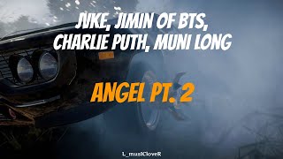 Angel Pt. 2 - JVKE, Jimin of BTS, Charlie Puth, Muni Long  [TRADUÇÃO]