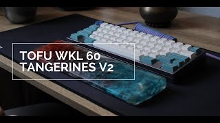 Tofu wkl 60 with lubed and filmed Tangerine V2 Typing Sounds ASMR