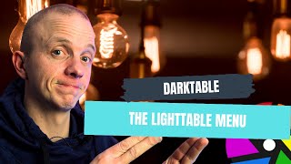 Mastering Darktable's Lighttable Menu: Tips, Tricks & Features!