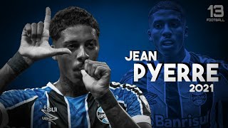 Jean Pyerre • Best Skills, Goals \u0026 Assists • Grêmio 2021 • HD