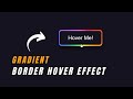 Gradient Border Hover Effects using HTML & CSS | Glowing Border Animation