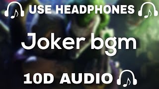 Joker bgm (10D AUDIO) Use Headphones 🎧 - 10D SOUNDS