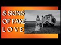 8 SIGNS OF FAKE LOVE