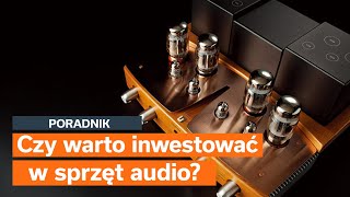 Poradnik Audio | Czy warto inwestować w sprzęt wysokiej klasy?