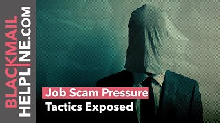 Job Scam Pressure Tactics Exposed