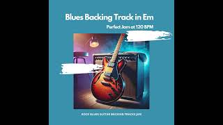 Blues Backing Track in Em - Perfect Jam at 120 BPM